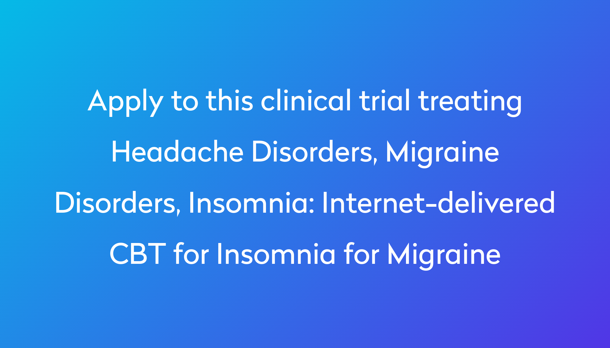 internet-delivered-cbt-for-insomnia-for-migraine-clinical-trial-2023